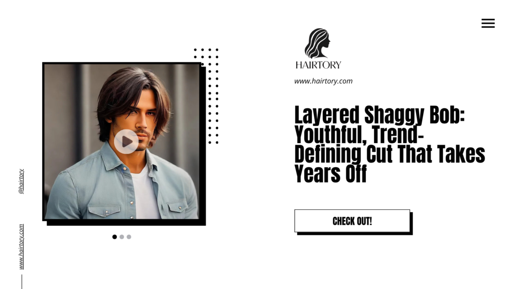 Layered Shaggy Bob: Youthful, Trend-Defining Cut That Takes Years Off